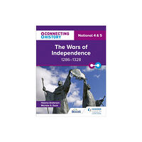 Hachette Learning Connecting History: National 4 & 5 The Wars of Independence, 1286–1328 (häftad, eng)