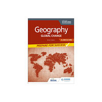 Hachette Learning Geography for the IB Diploma SL and HL Core: Prepare for Success (häftad, eng)