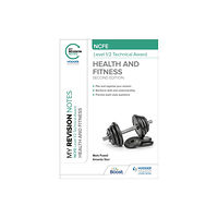 Hachette Learning My Revision Notes: NCFE Level 1/2 Technical Award in Health and Fitness, Second Edition (häftad, eng)