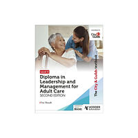 Hachette Learning The City & Guilds Textbook Level 5 Diploma in Leadership and Management for Adult Care: Second Edition (häftad, eng)