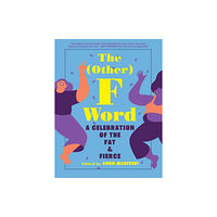 Abrams The Other F Word: A Celebration of the Fat & Fierce (häftad, eng)