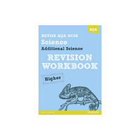 Pearson Education Limited REVISE AQA: GCSE Additional Science A Revision Workbook Higher (häftad, eng)