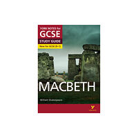 Pearson Education Limited Macbeth York Notes GCSE English Literature Study Guide - for 2026, 2027 exams (häftad, eng)