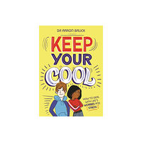 Hachette Children's Group Keep Your Cool: How to Deal with Life's Worries and Stress (häftad, eng)