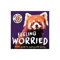 Hachette Children's Group Tame Your Emotions: Feeling Worried (inbunden, eng)