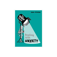 Hachette Children's Group The Kids' Guide: Dealing with Anxiety (häftad, eng)