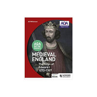 Hachette Learning AQA GCSE History: Medieval England - the Reign of Edward I 1272-1307 (häftad, eng)