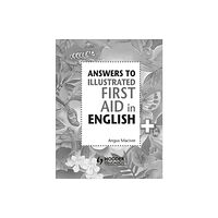 Hachette Learning Answers to the Illustrated First Aid in English (häftad, eng)