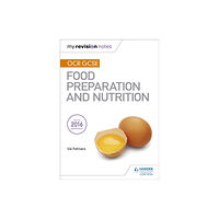 Hachette Learning My Revision Notes: OCR GCSE Food Preparation and Nutrition (häftad, eng)