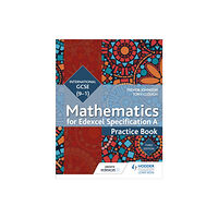 Hachette Learning Edexcel International GCSE (9-1) Mathematics Practice Book Third Edition (häftad, eng)