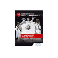 Hachette Learning Globe Education Shorter Shakespeare: A Midsummer Night's Dream (häftad, eng)