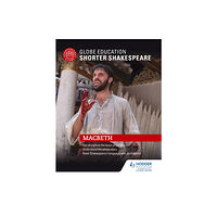 Hachette Learning Globe Education Shorter Shakespeare: Macbeth (häftad, eng)
