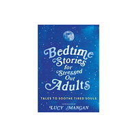 Hodder & Stoughton Bedtime Stories for Stressed Out Adults (inbunden, eng)