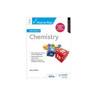 Hachette Learning How to Pass National 5 Chemistry, Second Edition (häftad, eng)