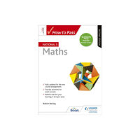 Hachette Learning How to Pass National 5 Maths, Second Edition (häftad, eng)