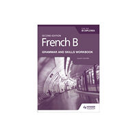 Hachette Learning French B for the IB Diploma Grammar and Skills Workbook Second Edition (häftad, eng)