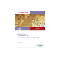Hachette Learning WJEC A-level History Student Guide Unit 3: The American century c.1890-1990 (häftad, eng)