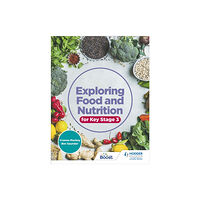 Hachette Learning Exploring Food and Nutrition for Key Stage 3 (häftad, eng)