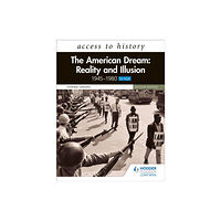 Hachette Learning Access to History: The American Dream: Reality and Illusion, 1945–1980 for AQA, Second Edition (häftad, eng)