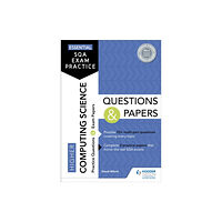 Hachette Learning Essential SQA Exam Practice: Higher Computing Science Questions and Papers (häftad, eng)