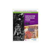 Hachette Learning Hodder GCSE (9–1) History for Pearson Edexcel Foundation Edition: Medicine through time c.1250–present (häftad, eng)