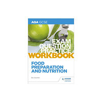 Hachette Learning AQA GCSE Food Preparation and Nutrition Exam Question Practice Workbook (häftad, eng)