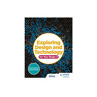 Hachette Learning Exploring Design and Technology for Key Stage 3 (häftad, eng)