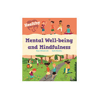 Hachette Children's Group Healthy Me: Mental Well-being and Mindfulness (häftad, eng)