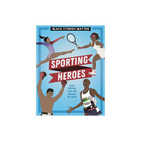 Hachette Children's Group Black Stories Matter: Sporting Heroes (inbunden, eng)