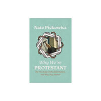 Christian Focus Publications Ltd Why We're Protestant (häftad, eng)