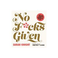 Quercus Publishing No F*cks Given: Life-Changing Words to  Live By (inbunden, eng)
