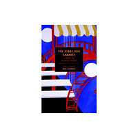 New York Review Books The Stray Dog Cabaret (häftad, eng)