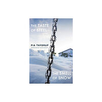 Bloodaxe Books Ltd The Taste of Steel • The Smell of Snow (häftad, eng)