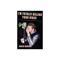 Bloodaxe Books Ltd I’m totally killing your vibes (häftad, eng)