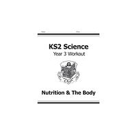 Coordination Group Publications Ltd (CGP) KS2 Science Year 3 Workout: Nutrition & The Body (häftad, eng)