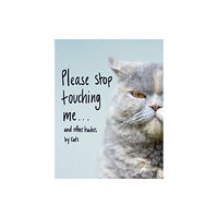 Transworld publishers ltd Please Stop Touching Me ... and Other Haikus by Cats (inbunden, eng)