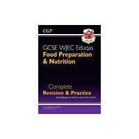 Coordination Group Publications Ltd (CGP) GCSE Food Preparation & Nutrition WJEC Eduqas Complete Revision & Practice (with Online Quizzes) (häftad, eng)