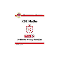 Coordination Group Publications Ltd (CGP) KS2 Year 6 Maths 10-Minute Weekly Workouts (häftad, eng)