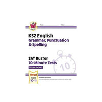 Coordination Group Publications Ltd (CGP) KS2 English SAT Buster 10-Minute Tests: Grammar, Punctuation & Spelling - Foundation (for 2026) (häftad, eng)