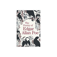Arcturus publishing ltd The Poetry of Edgar Allan Poe (häftad, eng)