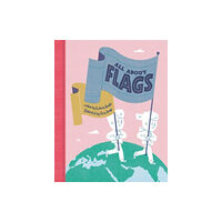 Cicada Books All About Flags (inbunden, eng)