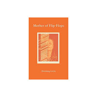 Out-Spoken Press Mother of Flip-flops (häftad, eng)