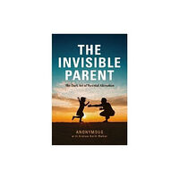 The Self-Publishing Partnership Ltd THE INVISIBLE PARENT (häftad, eng)