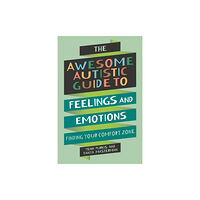 Jessica kingsley publishers The Awesome Autistic Guide to Feelings and Emotions (häftad, eng)