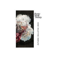 Poetry Book Society Poetry Book Society Autumn 2023 Bulletin (häftad, eng)