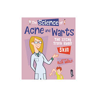 Salariya Book Company Ltd The Science Of Acne & Warts (inbunden, eng)