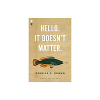 Write Bloody Publishing Hello. It Doesn't Matter. (häftad, eng)