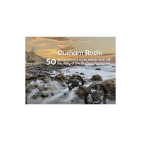 Northern Heritage Services Durham Rocks - 50 Extraordinary Rocky Places That Tell The Story of the Durham Landscape (häftad, eng)