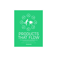 BIS Publishers B.V. Products That Flow: Circular Business Models and Design Strategies for Fast-Moving Consumer Goods (häftad, eng)