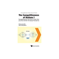 World Scientific Publishing Co Pte Ltd The Competitiveness Of Nations 1: Navigating The Us-china Trade War And The Covid-19 Global Pandemic (inbunden, eng)
